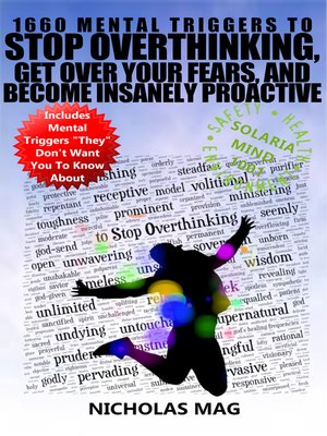 cover image of 1660 Mental Triggers to Stop Overthinking, Get Over Your Fears, and Become Insanely Proactive